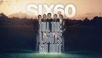 «SIX60: Till the Lights Go Out (2020)» — обои к фильму #1