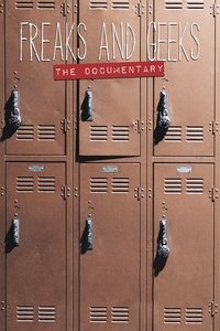 Freaks and Geeks: The Documentary - 2018