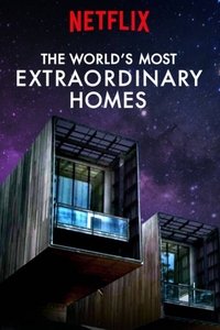 The World's Most Extraordinary Homes - Season 1
