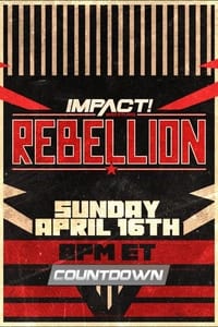 Countdown to Impact Wrestling Rebellion 2023 (2023)