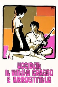 Uccidete il vitello grasso e arrostitelo (1970)