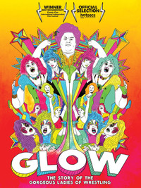 Постер фильма «GLOW: The Story of the Gorgeous Ladies of Wrestling (2012)» — (1 из 3)