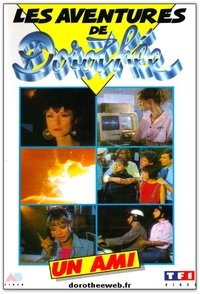 tv show poster Les+Aventures+de+Doroth%C3%A9e+%3A+Un+AMI 1987