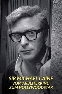 Poster de Sir Michael Caine – Vom Arbeiterkind zum Hollywoodstar