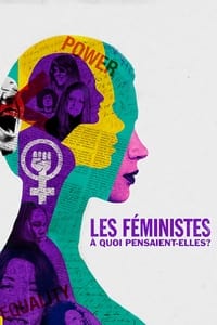 Les féministes : À quoi pensaient-elles ? (2018)