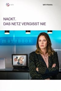 Nackt. Das Netz vergisst nie