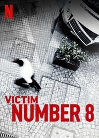 tv show poster Victim+Number+8 2018