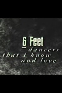 6 Feet: Dancers That I Know and Love (1991) subtitle poster