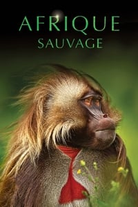 Afrique sauvage (2013)