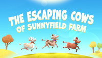 The Escaping Cows of Sunny Field Farm