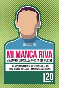 Mi Manca Riva: Viaggio di un Collezionista di Figurine (2011)