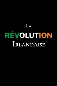 Poster de La révolution irlandaise