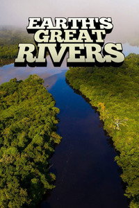 Постер сериала «Earth's Great Rivers (2019)» — (3 из 9)