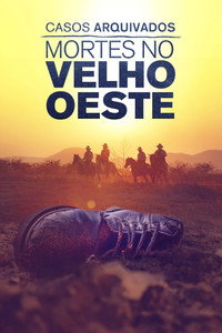 Casos Arquivados: Mortes no Velho Oeste S01E06