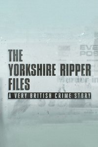 copertina serie tv The+Yorkshire+Ripper+Files%3A+A+Very+British+Crime+Story 2019