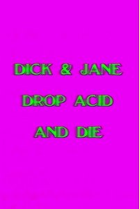 Dick and Jane Drop Acid and Die (1991)