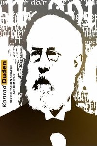 Konrad Duden – Der deutschen Sprache auf der Spur