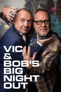 Постер сериала «Vic and Bob's Big Night Out (2018 - 2019)» — (2 из 5)