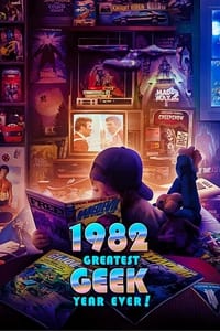 1982: The Greatest Geek Year Ever! (2022)