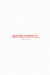 Reefer Madness - A Public Service Announcement