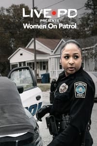 tv show poster Live+PD+Presents%3A+Women+On+Patrol 2018