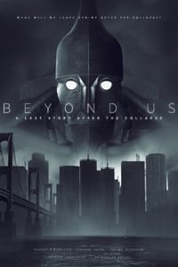 Beyond Us - A Last Story After the Collapse (2019)