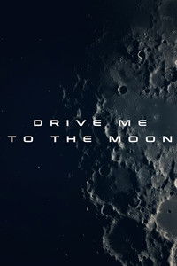 Drive Me to the Moon