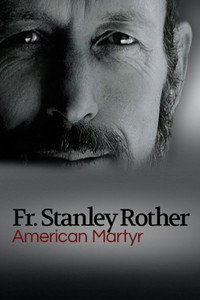 American Martyr: The Stanley Rother Story