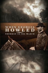 When Georgia Howled: Sherman on the March Poster