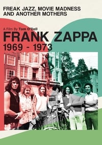 Frank Zappa - Freak Jazz, Movie Madness & Another Mothers (2014)