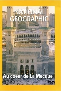 National Geographic : Au cœur de la Mecque (2003)