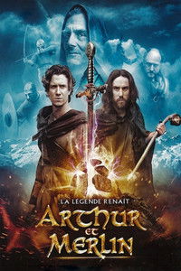 Affiche de la recommandation : Arthur et Merlin : La légende renaît