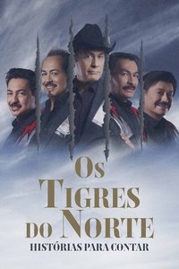 Imagem do Filme Os Tigres do Norte: Histórias para Contar