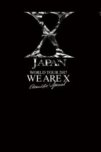 X JAPAN WORLD TOUR 2017 WE ARE X  Acoustic Special Miracle (2017)