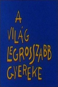 A világ legrosszabb gyereke (1985)