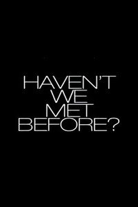 Постер фильма «Haven't We Met Before? (2013)» — (2 из 6)