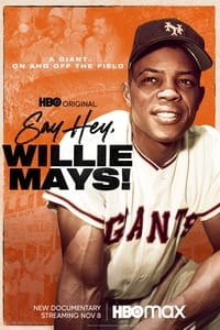 Say Hey, Willie Mays! - 2022