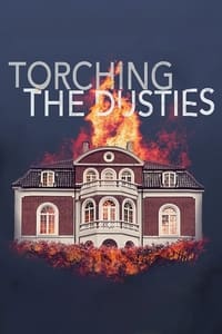 Torching the Dusties (2019)