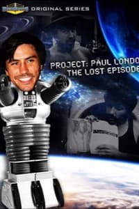 Project: Paul London - The Lost Episodes (2017)