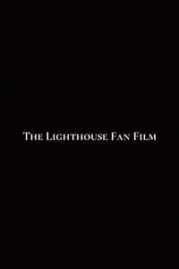 The Lighthouse Fan Film