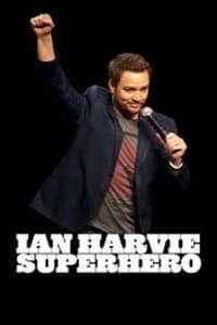 Ian Harvie: Superhero (2013)