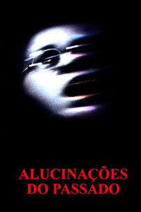 Imagem do Filme Alucinações do Passado