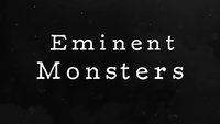 Eminent Monsters