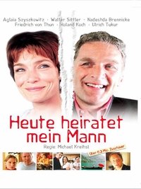 Heute heiratet mein Mann (2006)