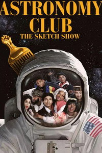 Постер сериала «Astronomy Club: The Sketch Show (2019)» — (3 из 5)