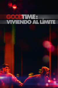 Poster de Good Time: Viviendo al límite