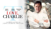 «Love, Charlie: The Rise and Fall of Chef Charlie Trotter (2021)» — обои к фильму #2