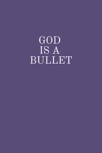 God Is A Bullet