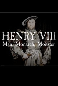 Henry VIII: Man Monarch Monster (2020)