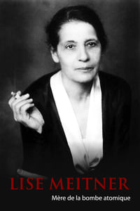 Lise Meitner, mère de la bombe atomique (2013)